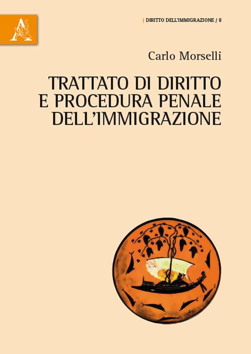 Trattato di diritto e procedura penale dell'immigrazione (Diritto dell'immigrazione, Band 8) Law