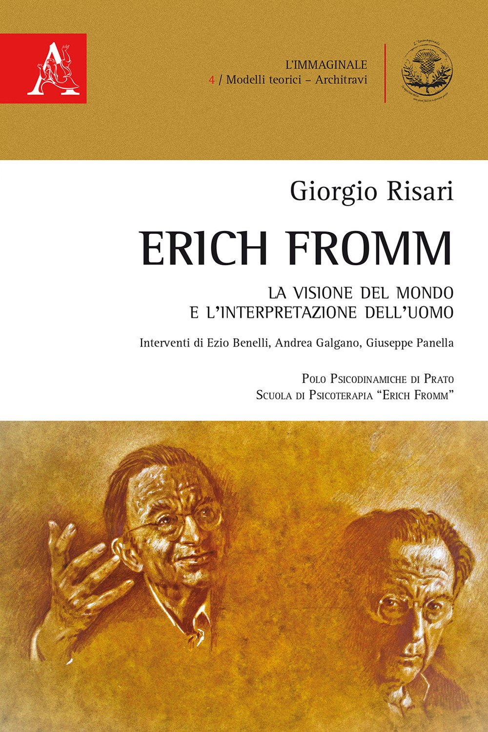 Erich Fromm. La visione del mondo e l'interpretazione dell'uomo (L' immaginale. Sezione Architravi, Band 4) Philosophy