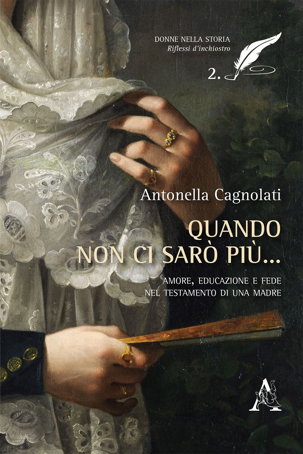 Quando non ci sarò più... Amore, educazione e fede nel testamento di una madre (Donne nella storia, Band 2) Contemporary literature