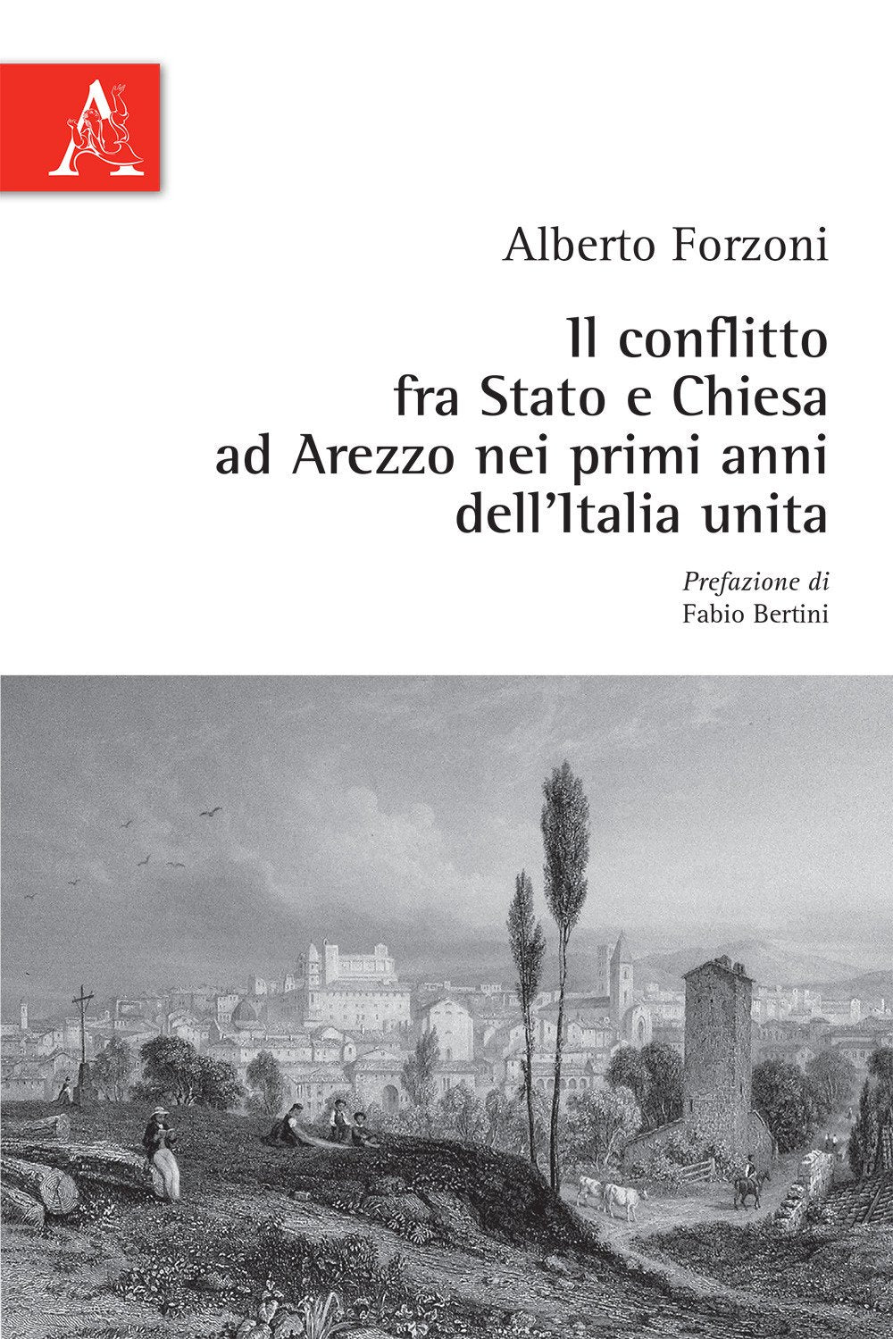 Il conflitto fra Stato e Chiesa ad Arezzo nei primi anni dell'Italia unita Politics & History