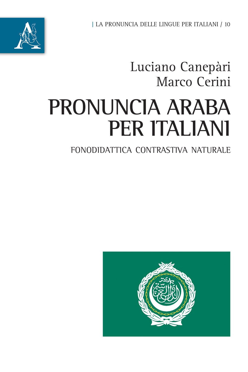 Pronuncia araba per italiani. Fonodidattica contrastiva naturale (La pronuncia delle lingue per italiani, Band 10) Media & Communication