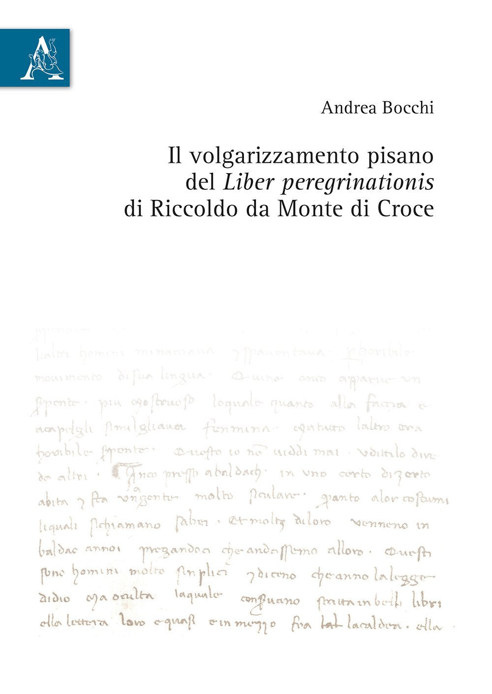 Il volgarizzamento pisano del Liber peregrinationis di Riccoldo da Monte di Croce Social Sciences