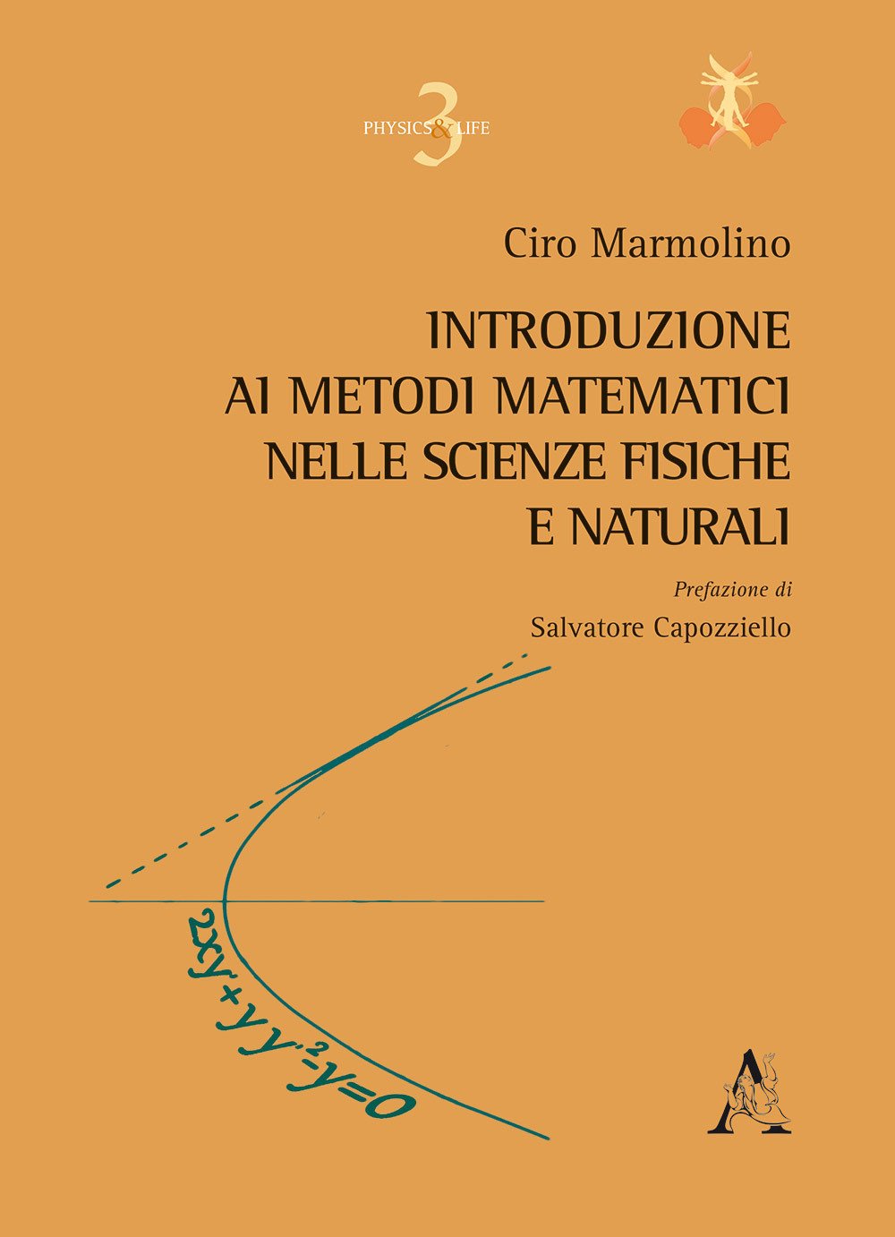 Introduzione ai metodi matematici nelle scienze fisiche e naturali (Physics & life, Band 3) Mathematics