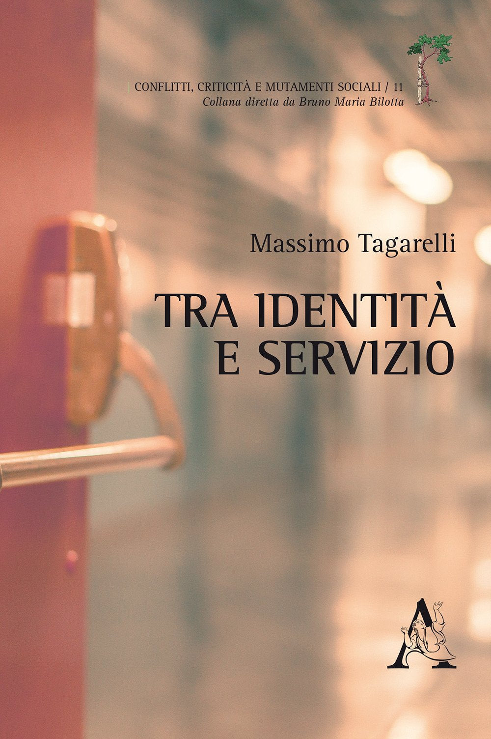 Tra identità e servizio (Conflitti, criticità e mutamenti sociali, Band 11) Business, Finance & Career