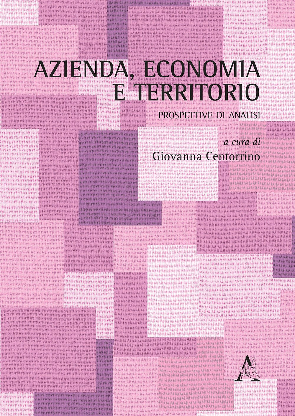 Azienda, economia e territorio. Prospettive di analisi Business, Finance & Career