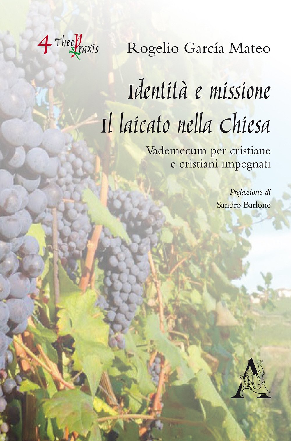 Identità e missione: il laicato nella Chiesa. Vademecum per cristiane e cristiani impegnati (Theopraxis, Band 4) Religion & Esotericism