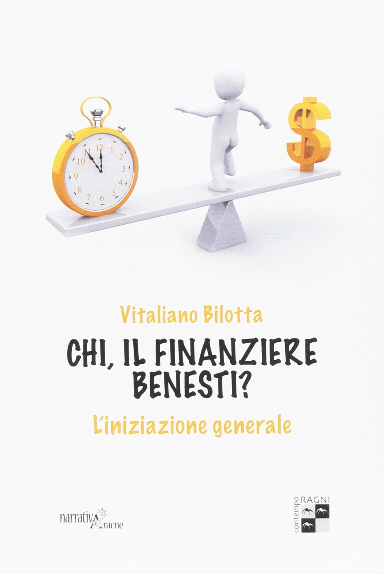 Chi, il finanziere Benesti? L'iniziazione generale (ContempoRagni, Band 8) Contemporary literature Books