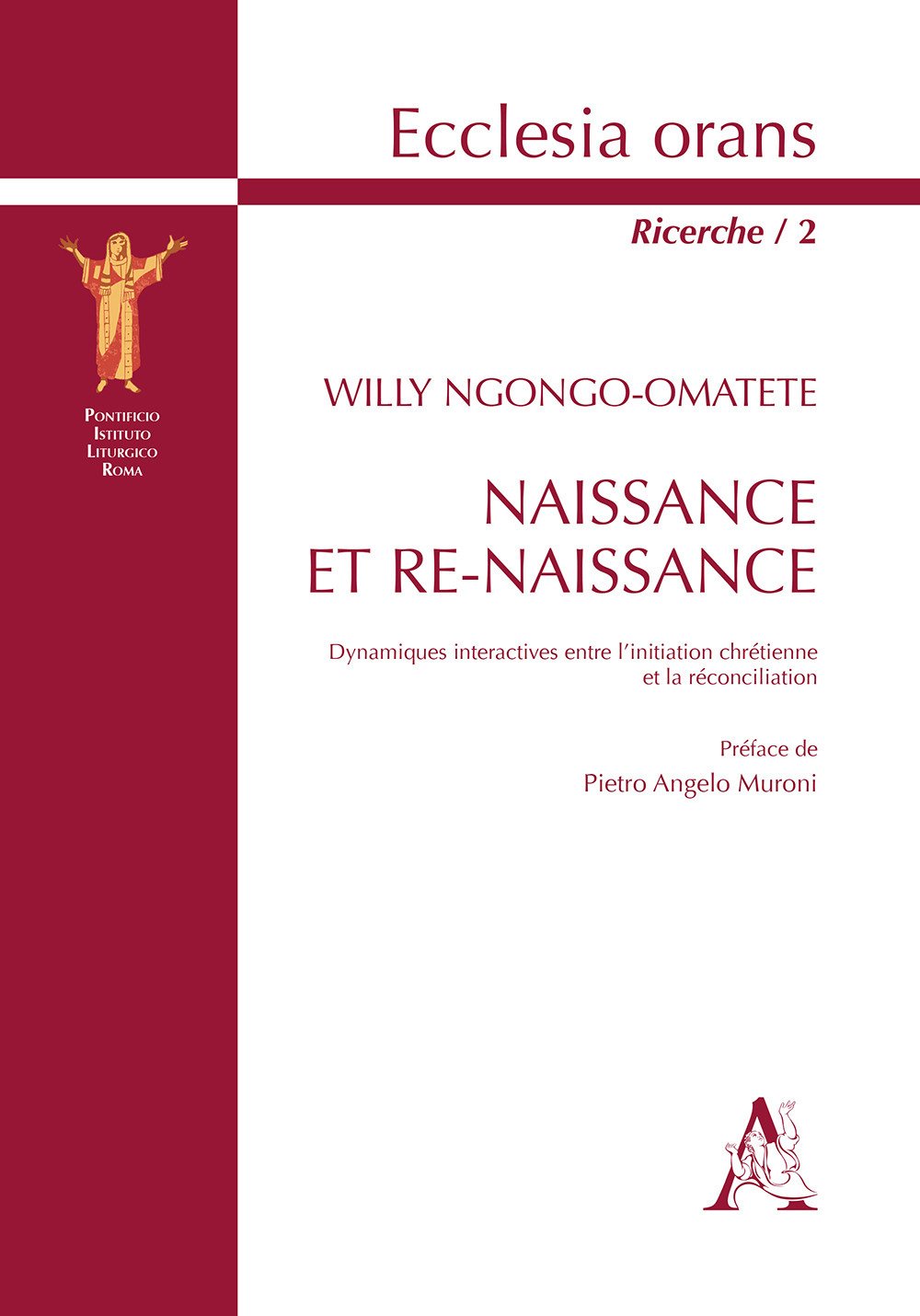 Naissance et re-naissance. Dynamiques interactives entre l'initiation chrétienne et la réconciliation (Ecclesia orans. Ricerche, Band 2) Religion & Esotericism