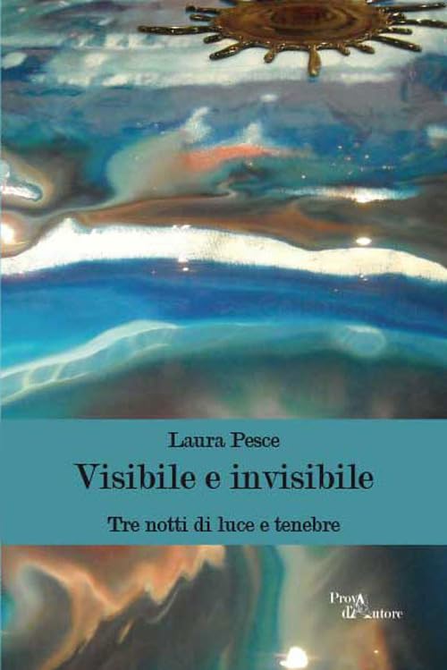 Visibile e invisibile. Tre notti di luce e tenebre (Prova d'autore, Band 71) Contemporary literature