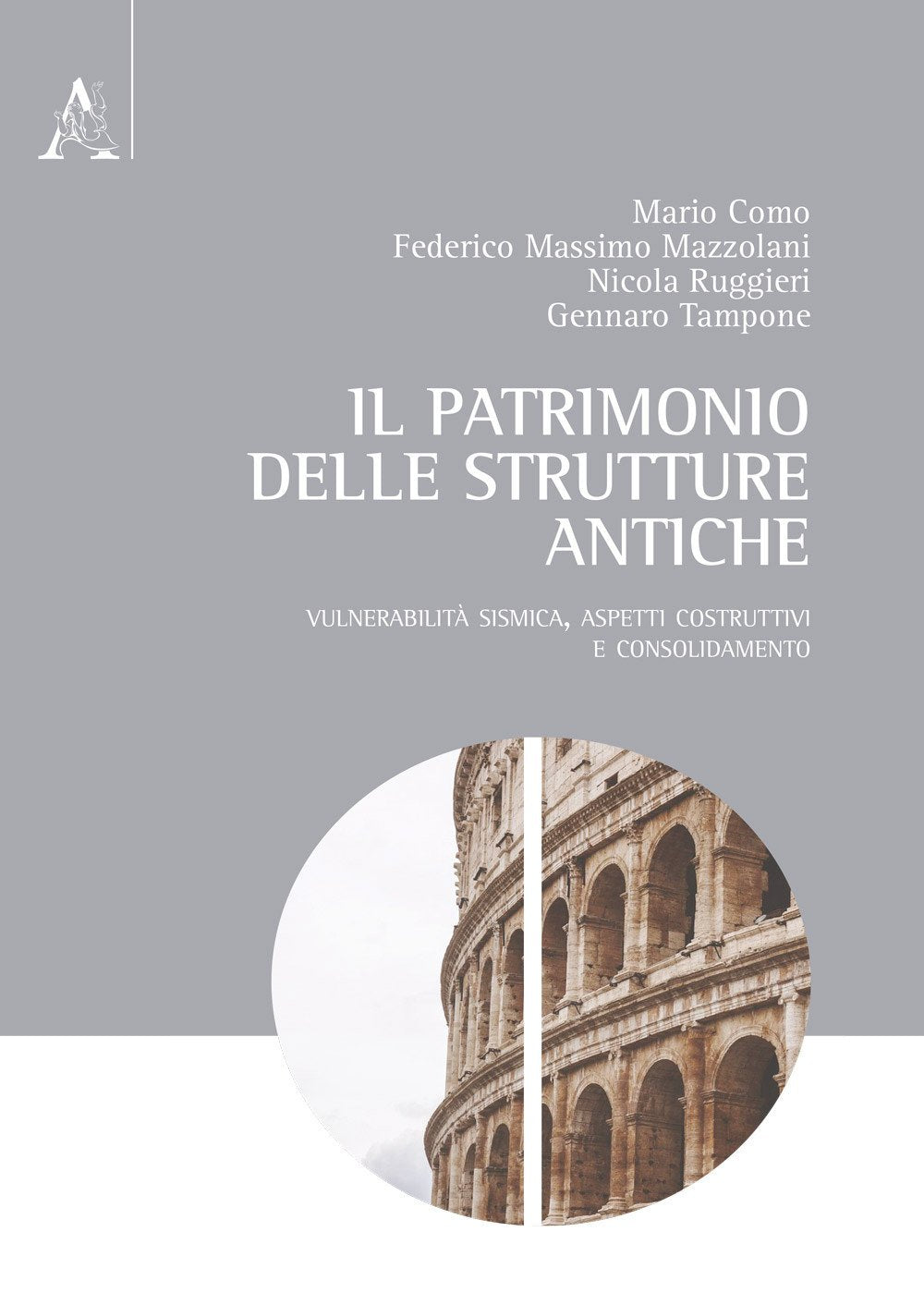 Il patrimonio delle strutture antiche. Vulnerabilità sismica, aspetti costruttivi e consolidamento Business & Technology
