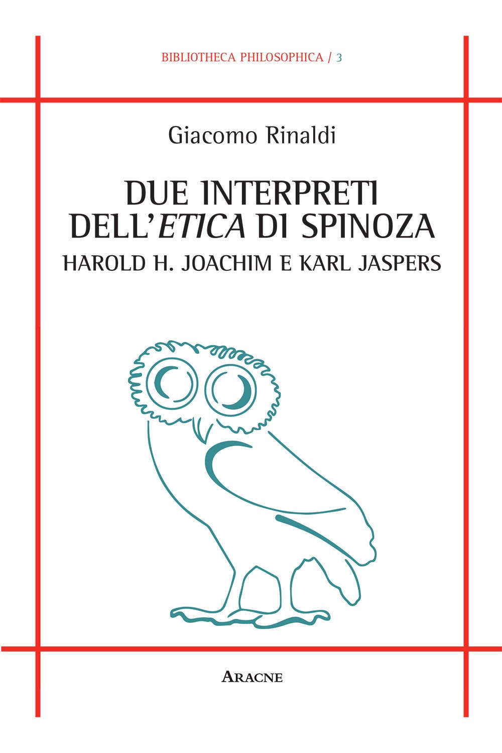 Due interpreti dell'Etica di Spinoza: Harold H. Joachim e Karl Jaspers (Bibliotheca philosophica, Band 3) Philosophy