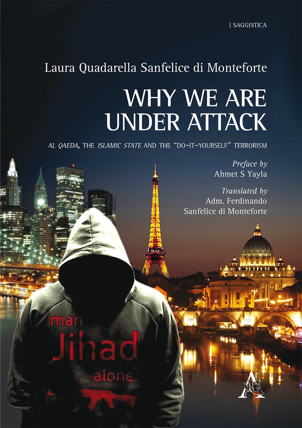Why we are under attack. Al Qaeda, the Islamic State and the “do-it-yourself” terrorism Politics & History
