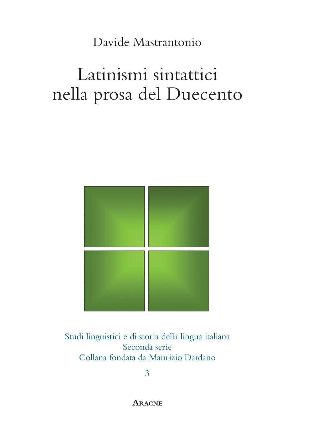 Latinismi sintattici nella prosa del Duecento (Studi linguistici e di storia della lingua italiana, Band 3) Social Sciences