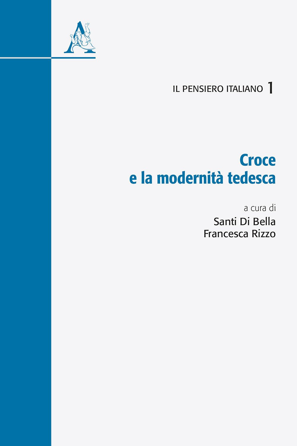 Croce e la modernità tedesca (Il pensiero italiano, Band 1) Philosophy