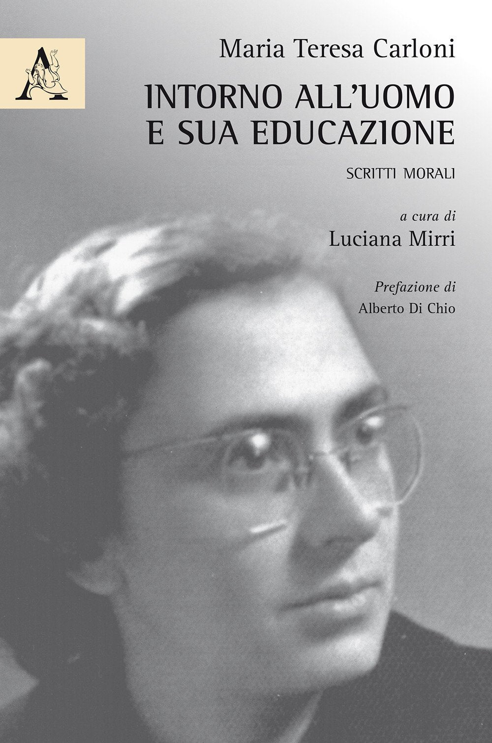 Intorno all'uomo e sua educazione. Scritti morali Religion & Esotericism