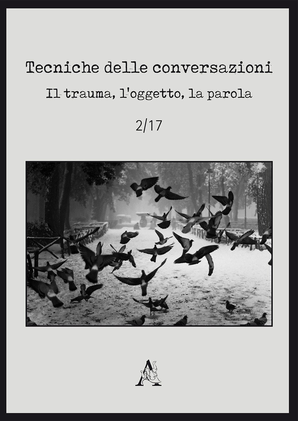 Tecniche delle conversazioni. Il trauma, l'oggetto, la parola (2017) (Vol. 2) Reference Books