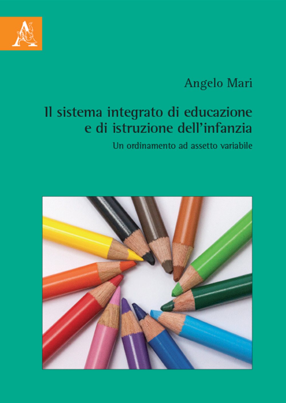 Il sistema integrato di educazione e di istruzione dell'infanzia. Un ordinamento ad assetto variabile Books