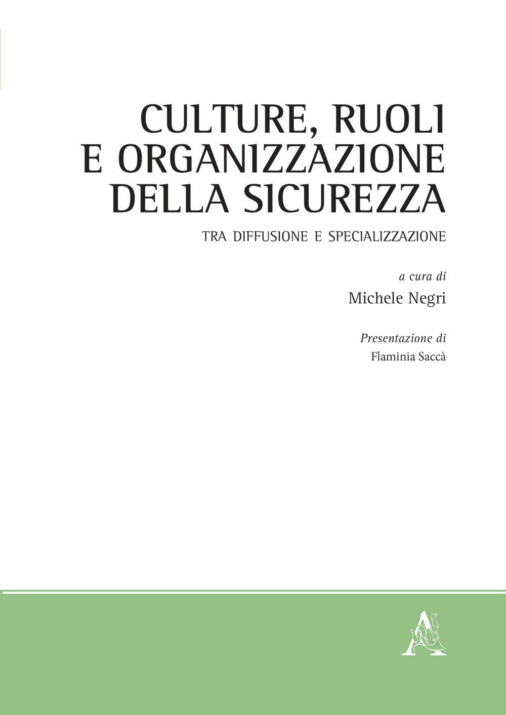 Culture, ruoli e organizzazione della sicurezza. Tra diffusione e specializzazione Social Sciences