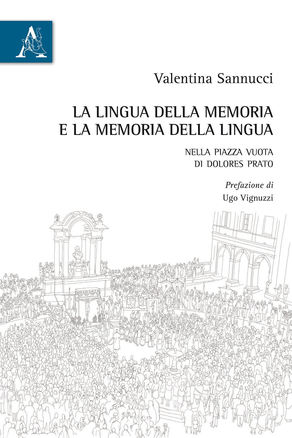 La lingua della memoria e la memoria della lingua. Nella piazza vuota di Dolores Prato Contemporary literature