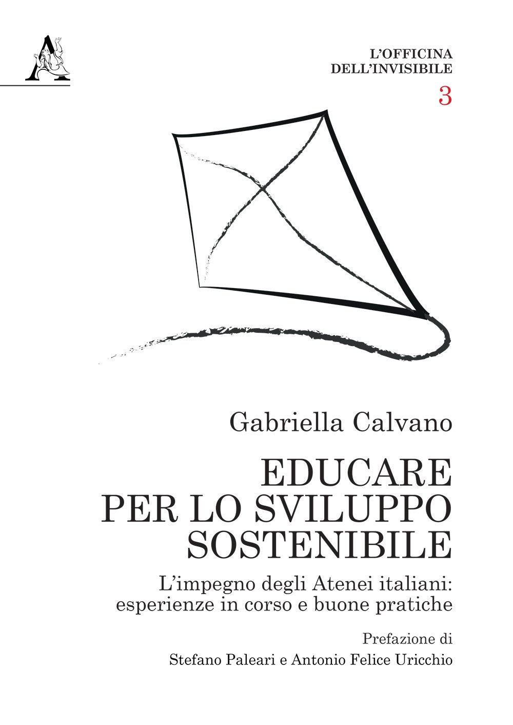 Educare per lo sviluppo sostenibile. L'impegno degli atenei italiani: esperienze in corso e buone pratiche (L' officina dell'invisibile, Band 3) Books