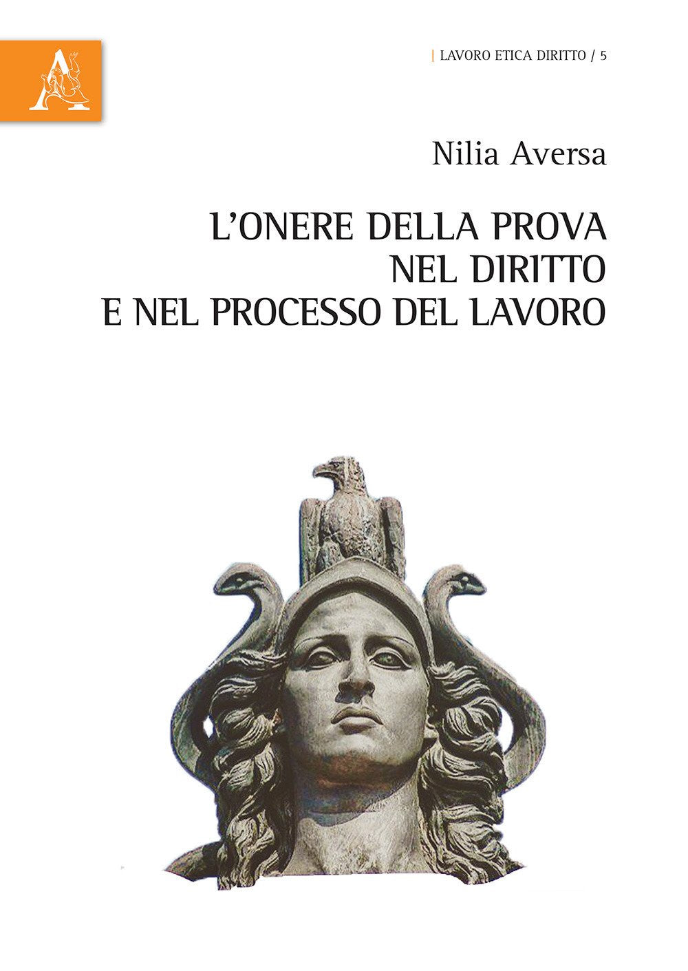 L'onere della prova nel diritto e nel processo del lavoro (Lavoro etica e diritto, Band 5) Law