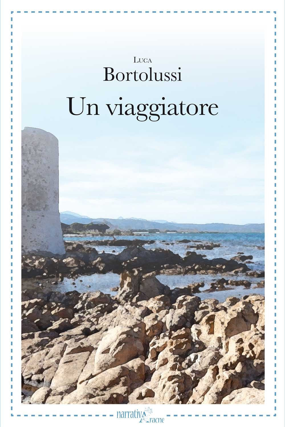 Un viaggiatore (NarrativAracne, Band 59) Action & Adventure
