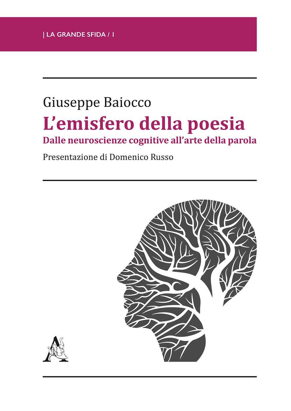 L'emisfero della poesia. Dalle neuroscienze cognitive all'arte della parola (La grande sfida, Band 1) Medicine