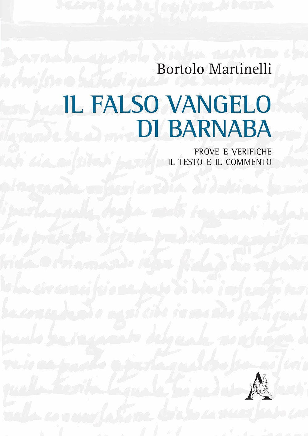 Il falso Vangelo di Barnaba. Prove e verifiche. Il testo e il commento Religion & Esotericism