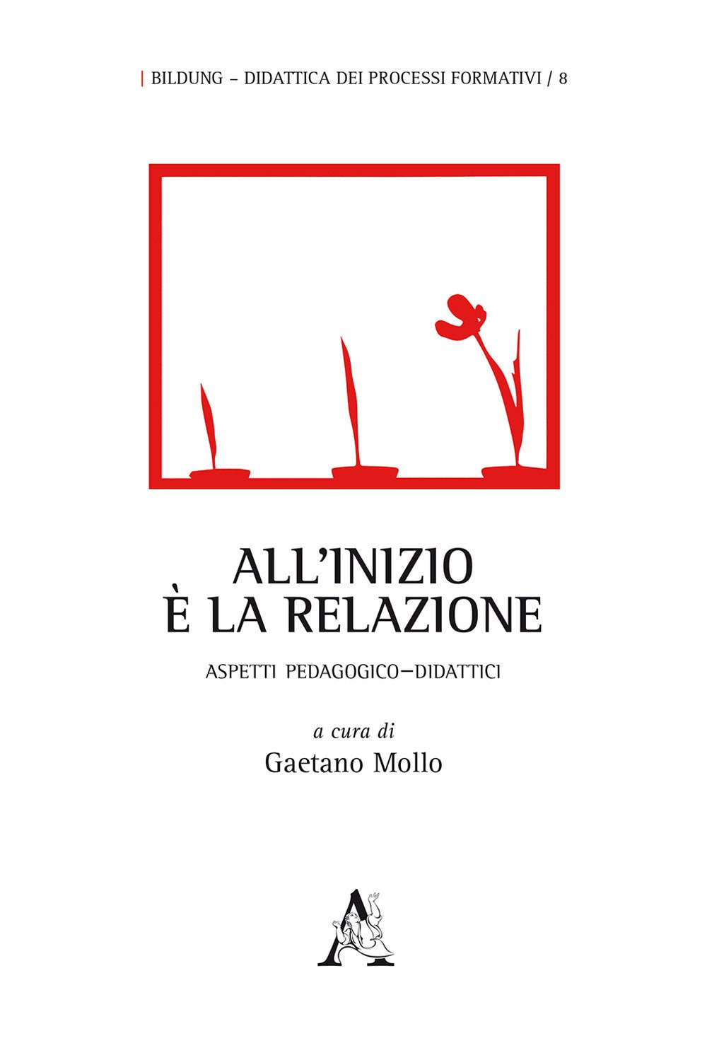 All'inizio è la relazione. Aspetti pedagogico-didattici book