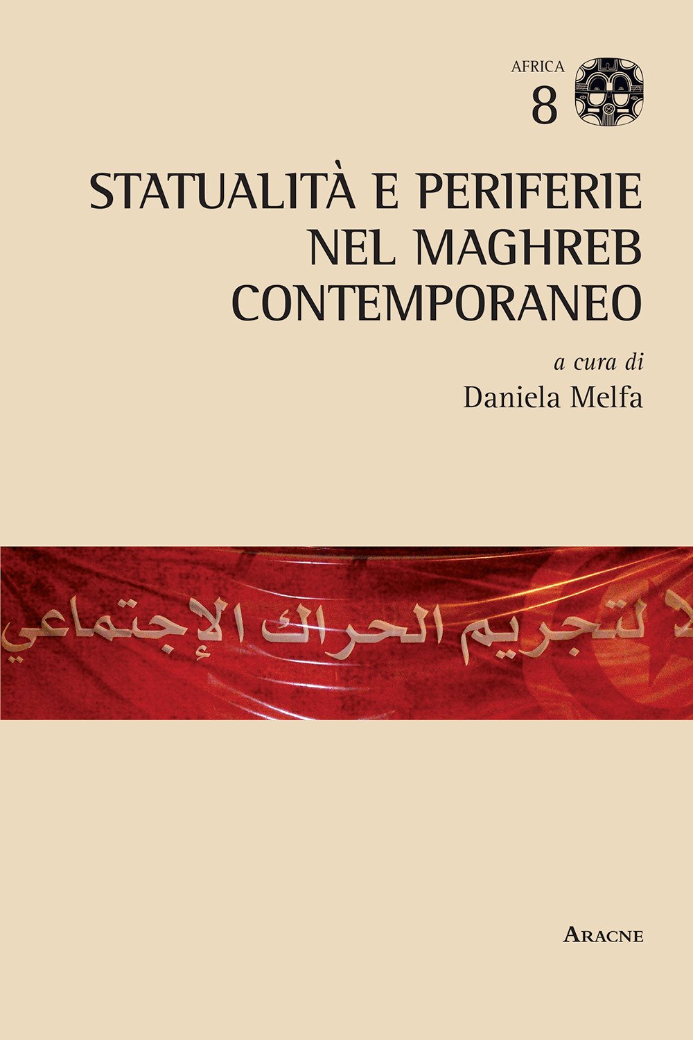 Statualità e periferie nel Maghreb contemporaneo book