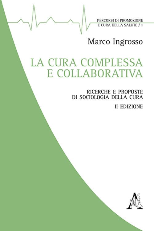 La cura complessa e collaborativa. Ricerche e proposte di Sociologia della cura book