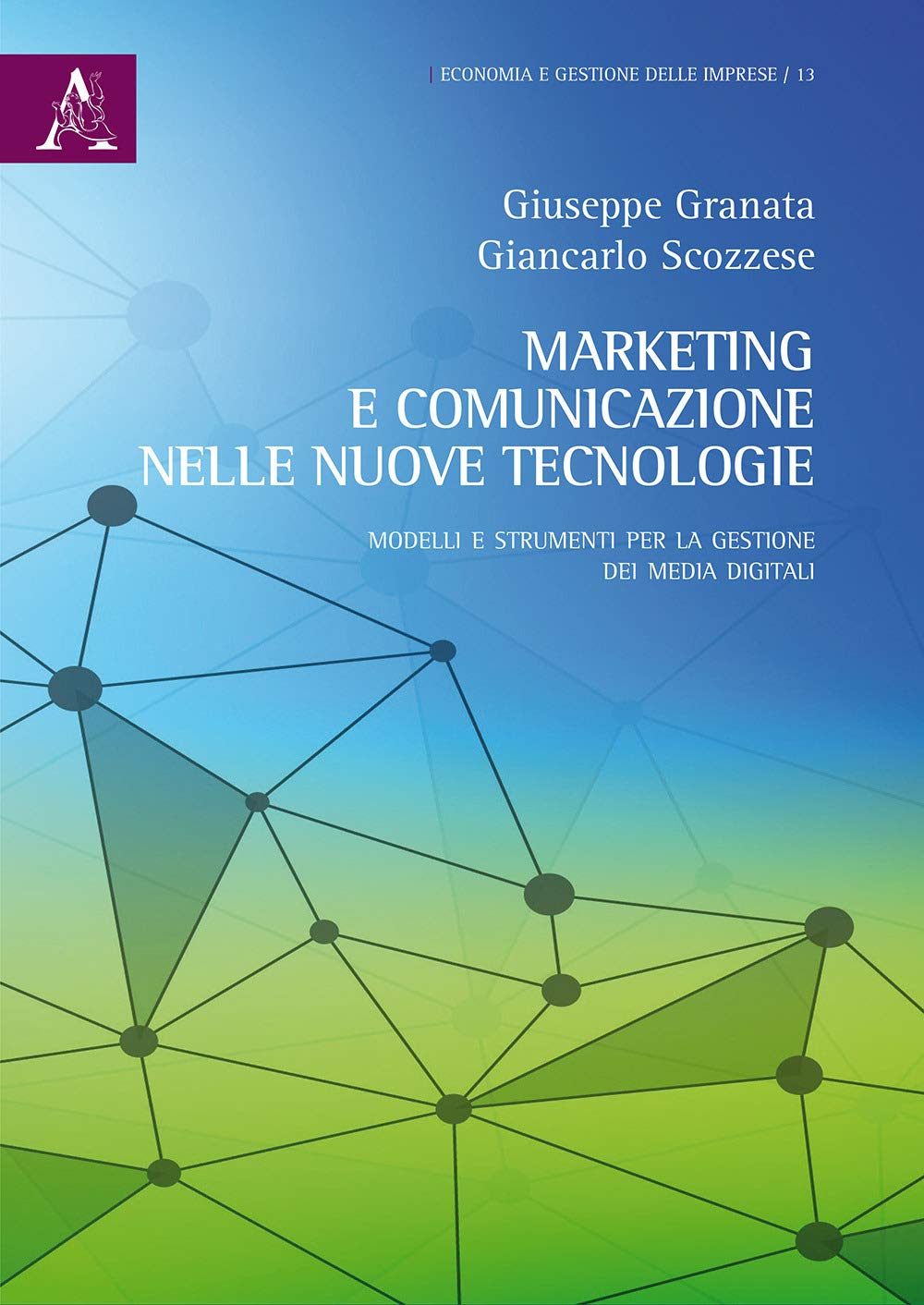 Marketing e comunicazione nelle nuove tecnologie. Modelli e strumenti per la gestione dei media digitali book