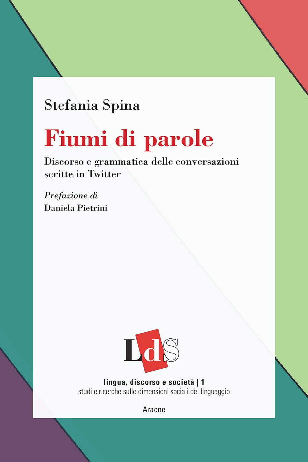 Fiumi di parole. Discorso e grammatica delle conversazioni scritte in Twitter book