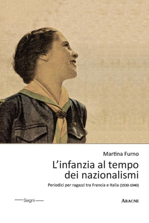 L'infanzia al tempo dei nazionalismi. Periodici per ragazzi tra Francia e Italia (1930-1940) book