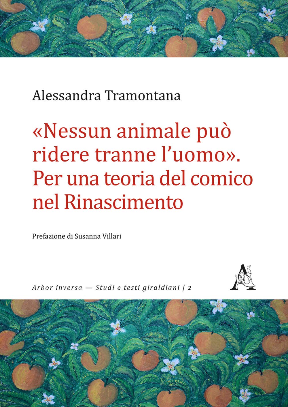 «Nessun animale può ridere tranne l'uomo». Per una teoria del comico nel Rinascimento book