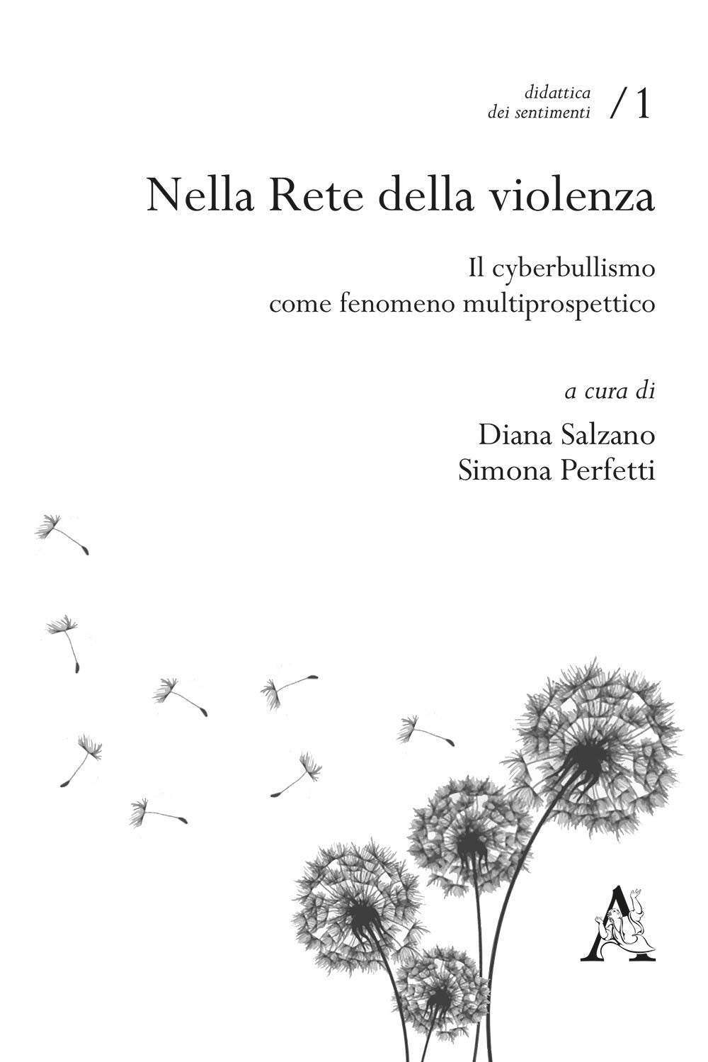 Nella rete della violenza. Il cyberbullismo come fenomeno multiprospettico book