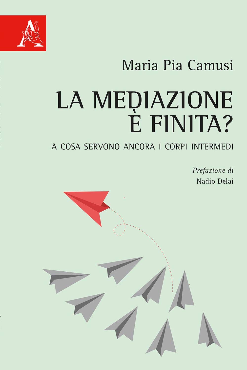 La mediazione è finita? A cosa servono ancora i corpi intermedi Social Sciences