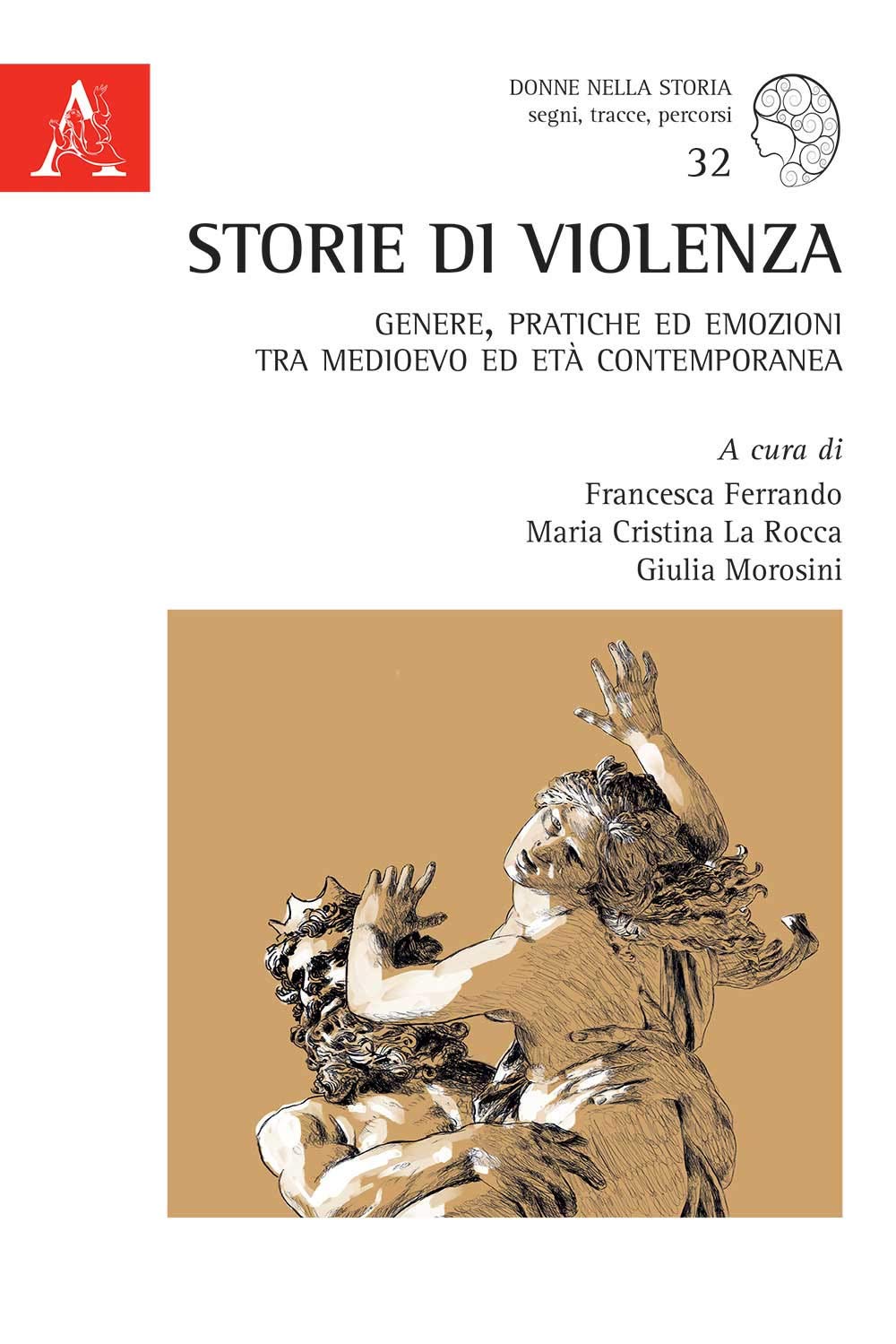 Storie di violenza. Genere, pratiche ed emozioni tra Medioevo ed età contemporanea book