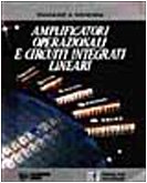 Amplificatori operazionali e circuiti integrati lineari. Per gli Ist. Tecnici industriali Non-fiction