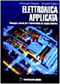 Elettronica applicata. Principi e metodi per l'elaborazione dei segnali elettronici (Università) Business & Technology