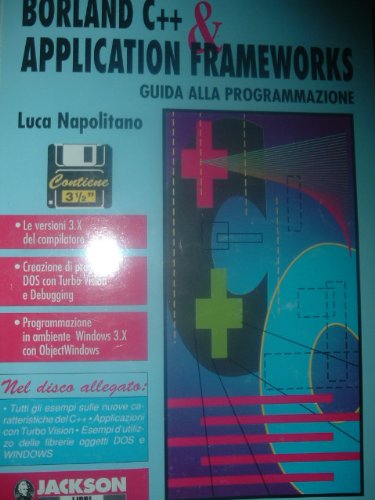Borland C & application frameworks. Guida alla programmazione (Sistemi operativi) Computer Science