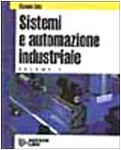 Sistemi ed automazione industriale. Per gli Ist. Tecnici industriali indirizzo meccanica (Vol. 2) (Integrati) Professional & Reference Books