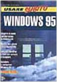 Usare subito Windows 95 (Sistemi operativi) Computer Science