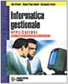 Informatica gestionale. Applicazioni. Per gli Ist. Professionali book