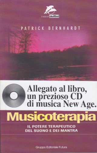 Musicoterapia. Il potere terapeutico del suono e dei mantra book