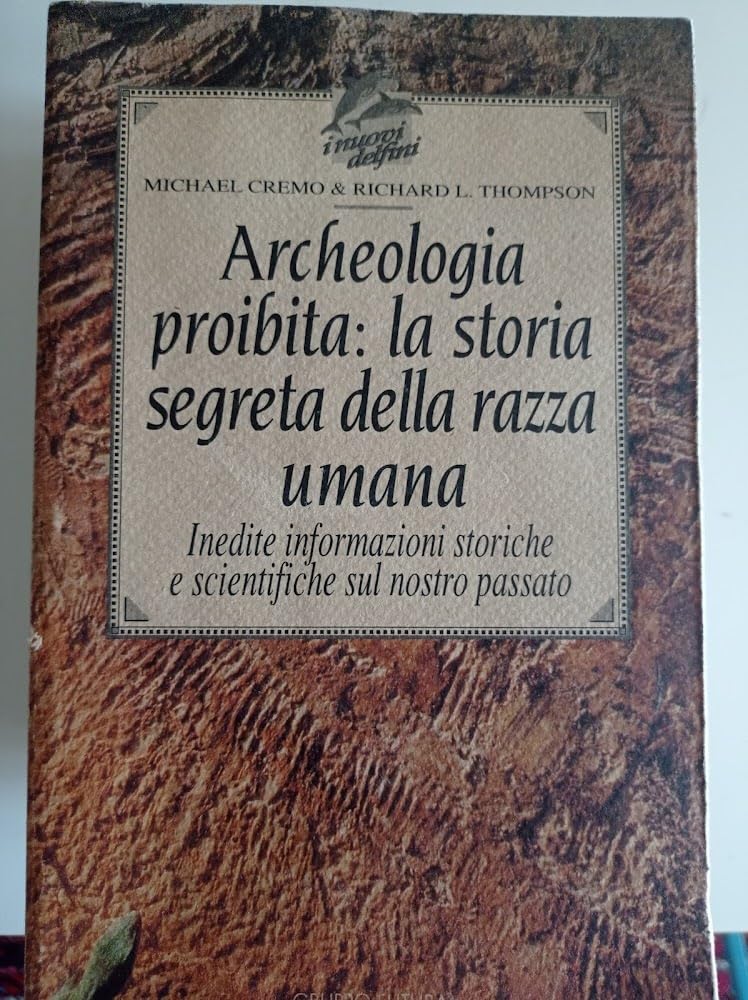 Archeologia proibita. Storia segreta della razza umana book