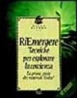 Riemergere. Tecniche di esplorare la coscienza (I nuovi delfini) Religion & Esotericism