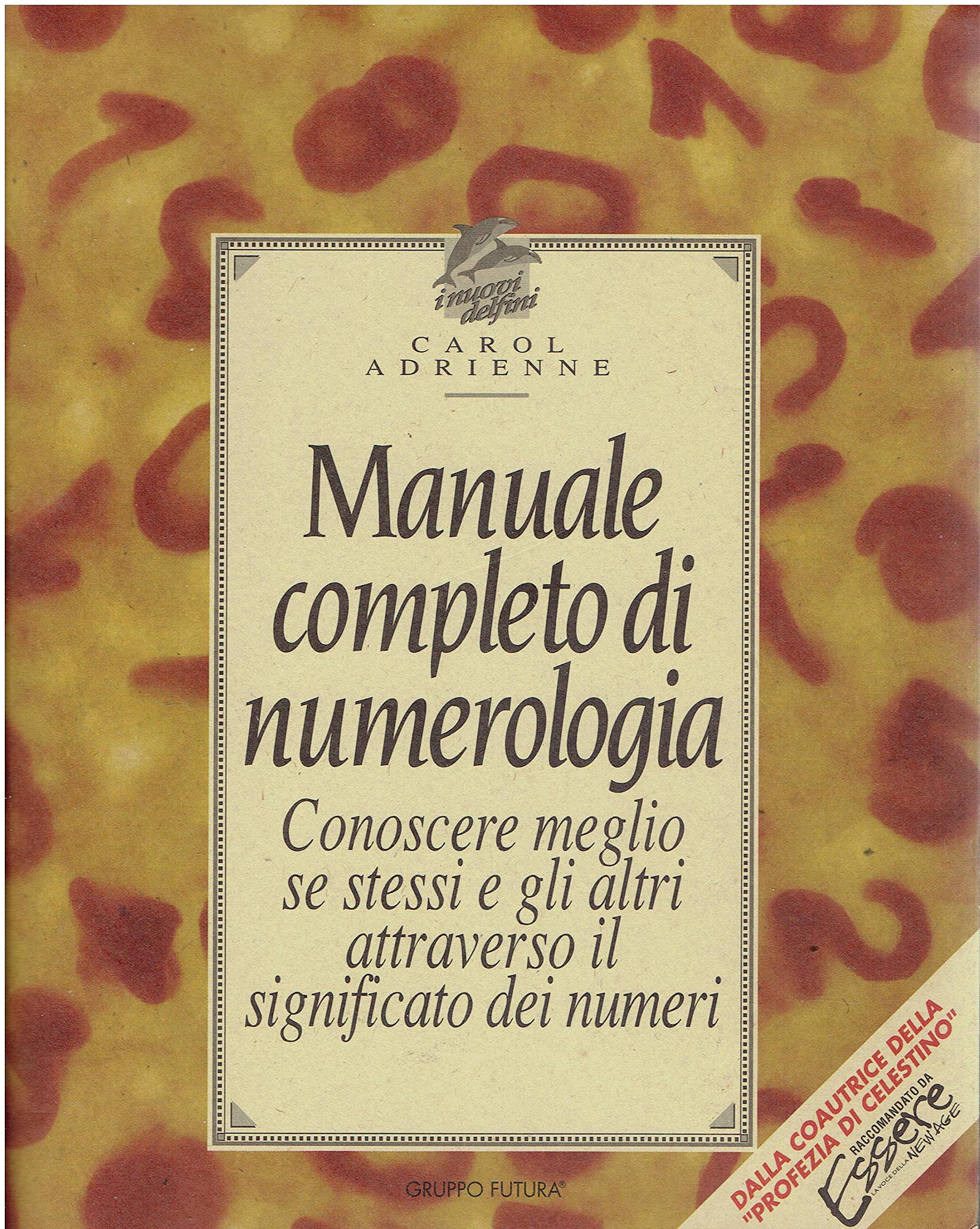 Manuale completo di numerologia. Conoscere meglio se stessi e gli altri attraverso il significato dei numeri book