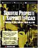 Scrivere proposte e rapporti efficaci. Il processo di scrittura dall'inizio alla fine (Strumenti e tecniche di management) Media & Communication