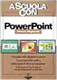 A scuola con Power Point. Per le Scuole superiori book